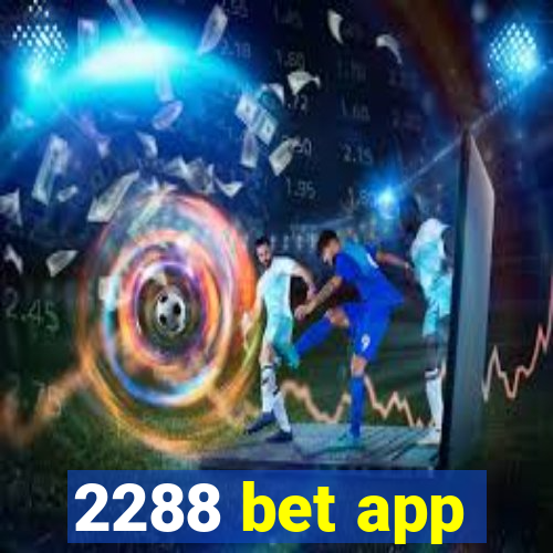 2288 bet app